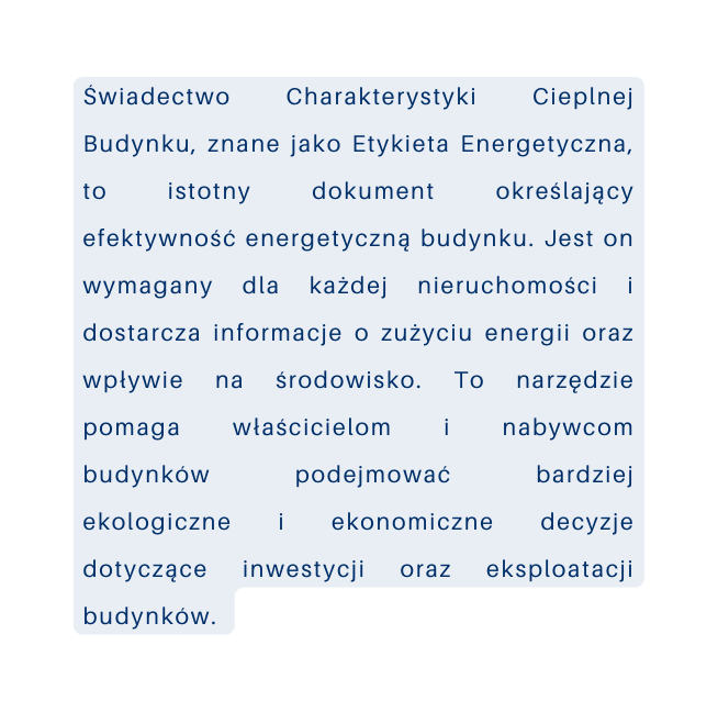 Świadectwo Charakterystyki Cieplnej Budynku znane jako Etykieta Energetyczna to istotny dokument określający efektywność energetyczną budynku Jest on wymagany dla każdej nieruchomości i dostarcza informacje o zużyciu energii oraz wpływie na środowisko To narzędzie pomaga właścicielom i nabywcom budynków podejmować bardziej ekologiczne i ekonomiczne decyzje dotyczące inwestycji oraz eksploatacji budynków